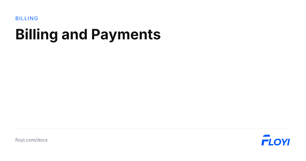 Billing and Payments | Floyi Docs