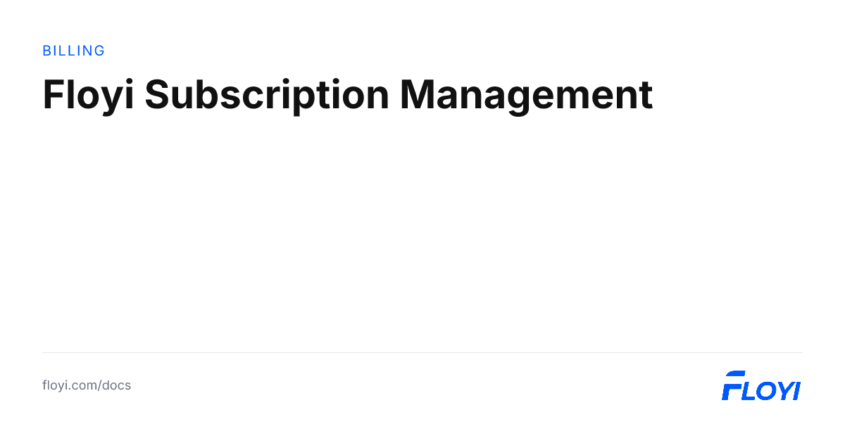 Floyi Subscription Management | Floyi Docs