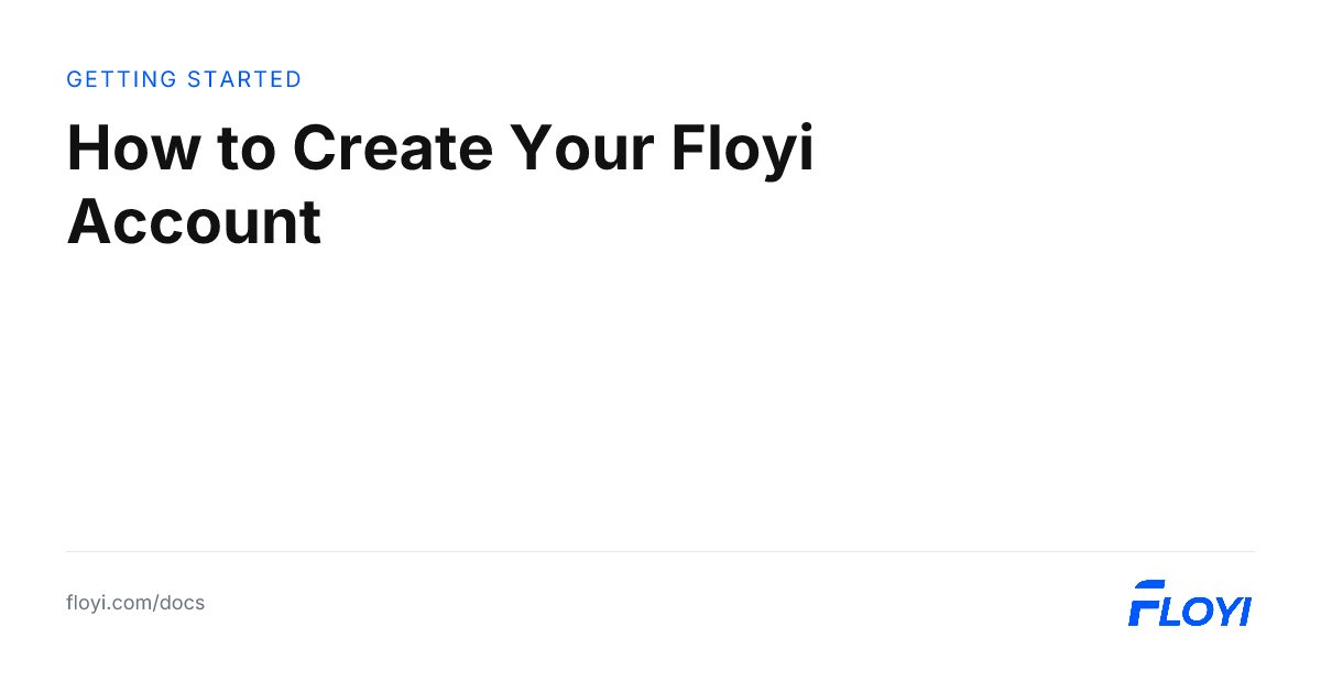 How to Create Your Floyi Account | Floyi Docs