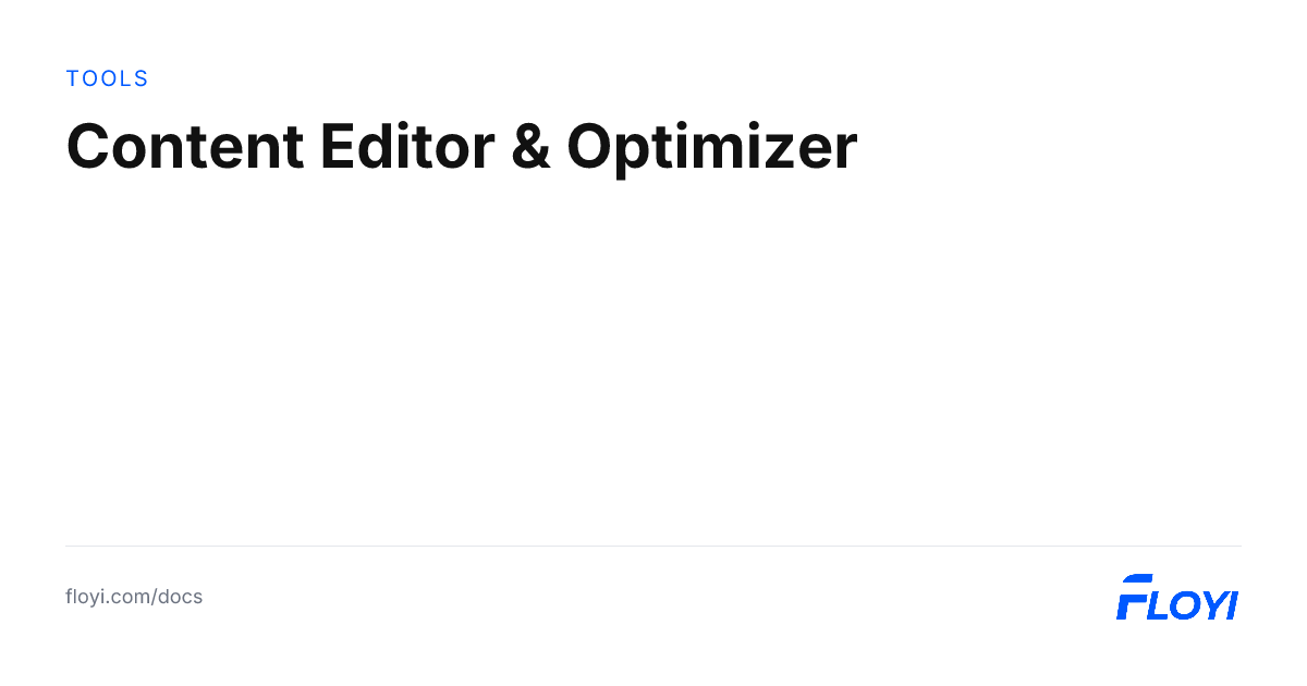 Content Editor & Optimizer | Floyi Docs